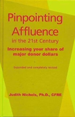 Pinpointing Affluence in the 21st Century: Increasing Your Share of Major Donor Dollars