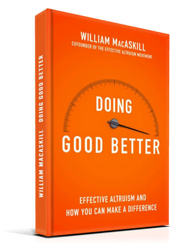 Doing Good Better: Effective Altruism and a Radical New Way to Make a Difference