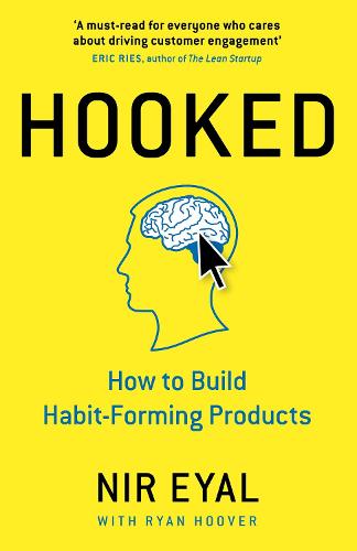 Hooked: How to Build Habit-Forming Products