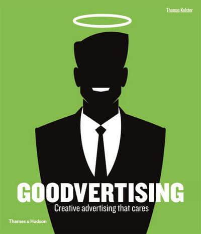 Goodvertising: Creative Advertising that Cares