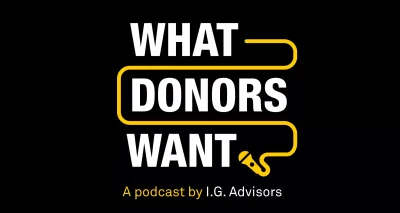 What Donors Want logo. A podcast by IG Advisors.