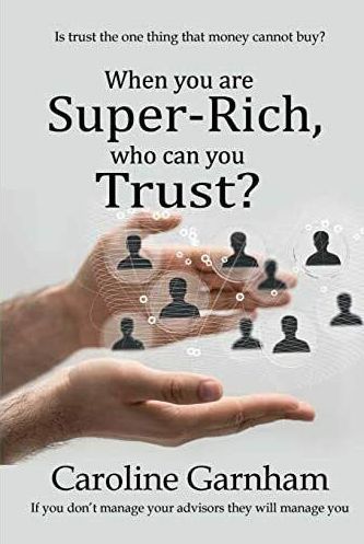 When you are Super-Rich who can you Trust?