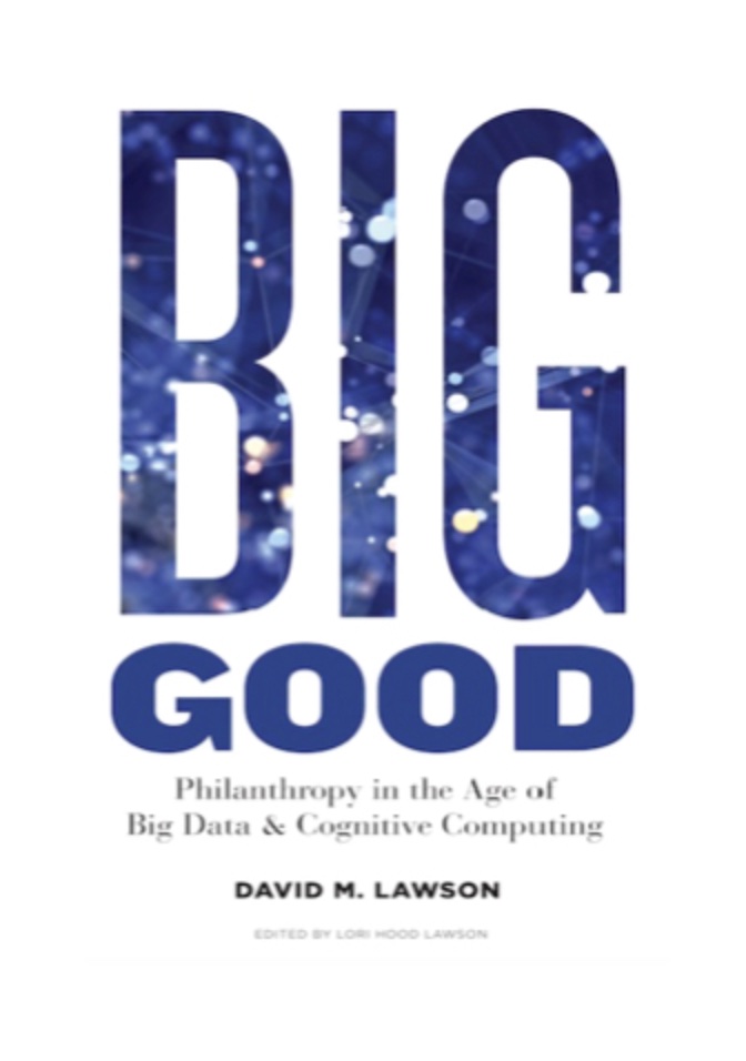 Big Good: Philanthropy in the Age of Big Data & Cognitive Computing