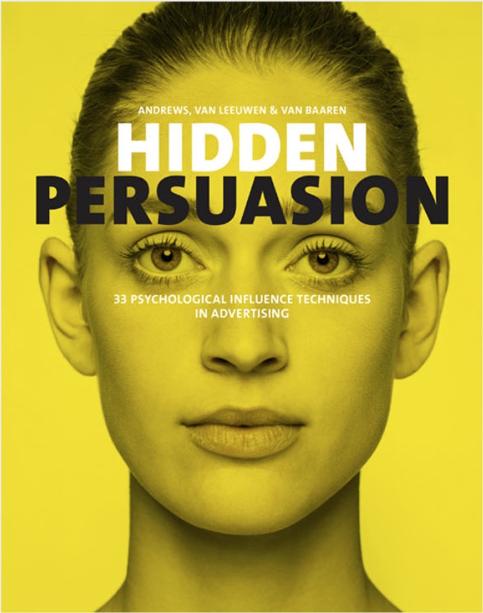 Hidden Persuasion: 33 Psychological Influence Techniques in Advertising