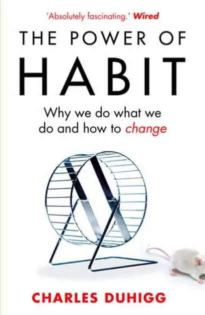 The Power of Habit: Why We Do What We Do, and How to Change