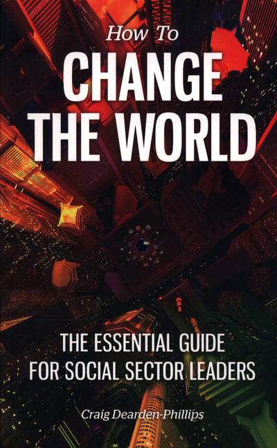 How to Change The World: the essential guide for social sector leaders