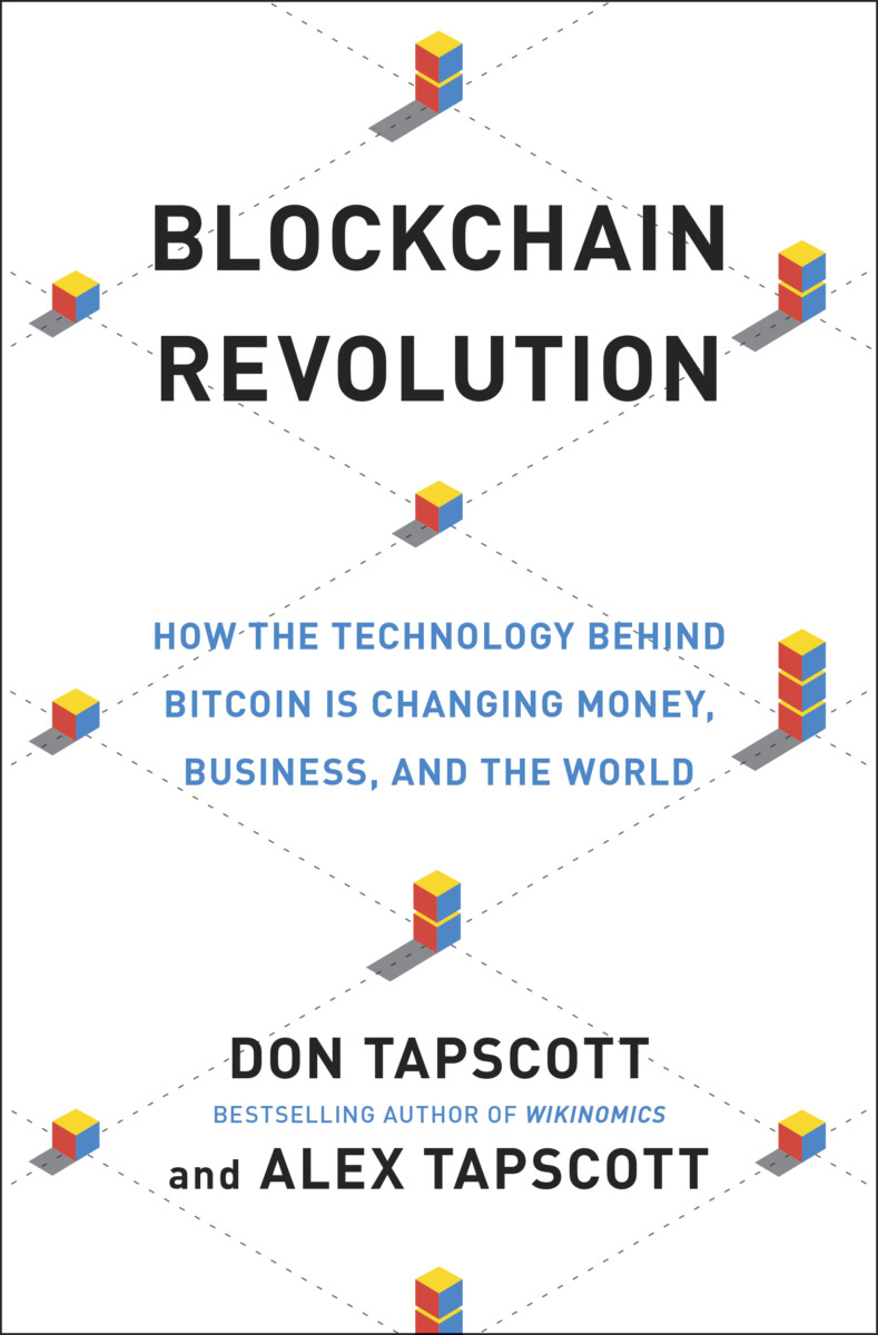 Blockchain Revolution: How the Technology Behind Bitcoin Is Changing Money, Business and the World