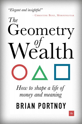 The Geometry of Wealth: How To Shape A Life Of Money And Meaning