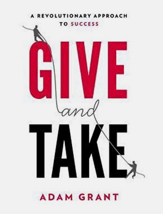 Give and Take: Why Helping Others Drives Our Success