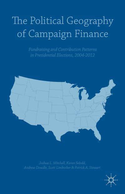 The Political Geography of Campaign Finance: Fundraising and Contribution Patterns in Presidential Elections, 2004-2012.