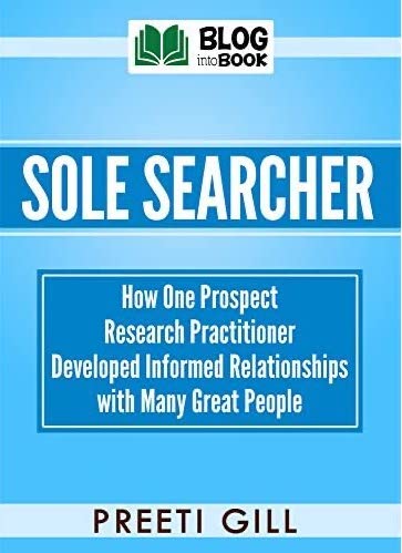 Sole Searcher: How one prospect research practitioner developed informed relationships with many great people