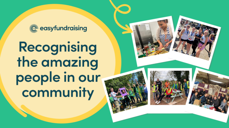 Easyfundraising - recognising the amazing people in our community. Five colour photos show five volunteers and community groups in action.