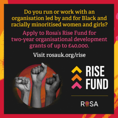 Do you run or work with an organisation led by and for Black and racially minoritised women and girls? Apply to Rosa's Rise Fund for two-year organisational development grants of up to £40,000 Visit roasuk.org/rise