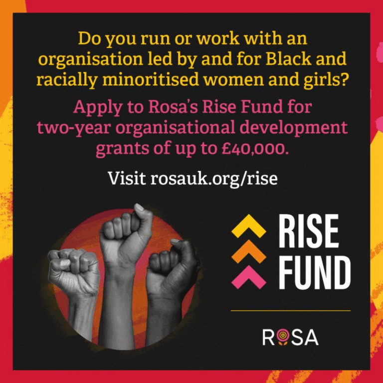Do you run or work with an organisation led by and for Black and racially minoritised women and girls? Apply to Rosa's Rise Fund for two-year organisational development grants of up to £40,000 Visit roasuk.org/rise