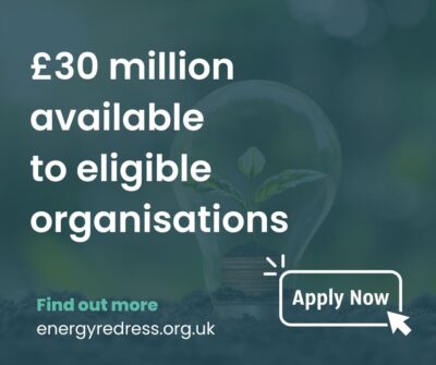 £30 million available to eligible organisations. Find out more - energyredress.org.uk. Apply now button.