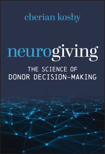 Neurogiving: The Science of Donor Decision-Making